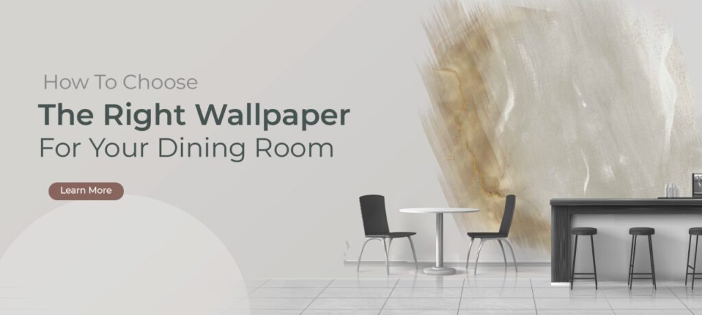 How to Choose the Perfect Wallpaper for Your Dining Room